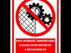 Indicator este interzisa indepartarea capacelor de protectie a mecanismelor aflate in miscare